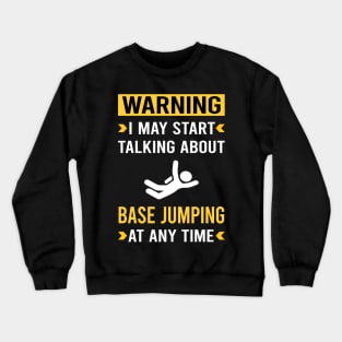 Warning Base Jumping Jump Jumper Crewneck Sweatshirt